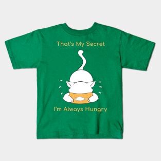 That is My Secret, I am Always Hungry funny cat design Kids T-Shirt